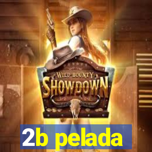2b pelada